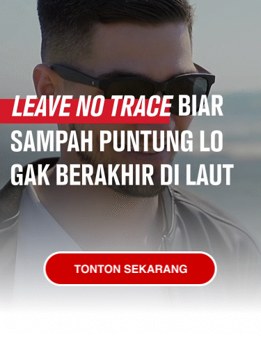 LEAVE NO TRACE BIAR SAMPAH PUNTUNG LO GAK BERAKHIR DI LAUT [ TONTON SEKARANG >> ]