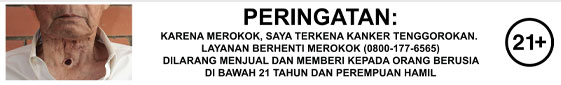 Perhatian : Karena merokok, saya terkena kanker tenggorokan. Layanan berhenti merokok (0800-177-6565)