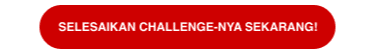 [ SELESAIKAN CHALLENGE-NYA SEKARANG!>> ]