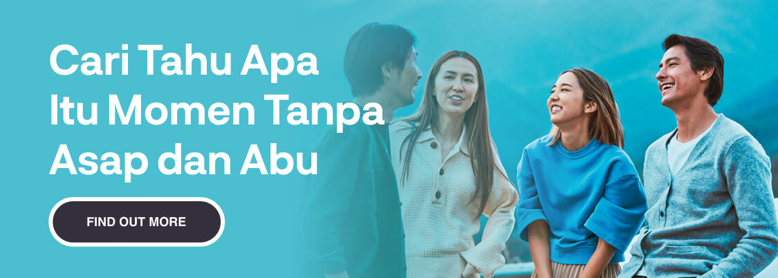 IQOS | Cari Tahu Apa Itu Momen Tanpa Asap dan Abu [ FIND OUT MORE >> ]