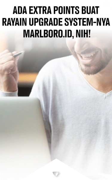 ADA EXTRA POINTS BUAT RAYAIN UPGRADE SYSTEM-NYA MARLBORO NIH!