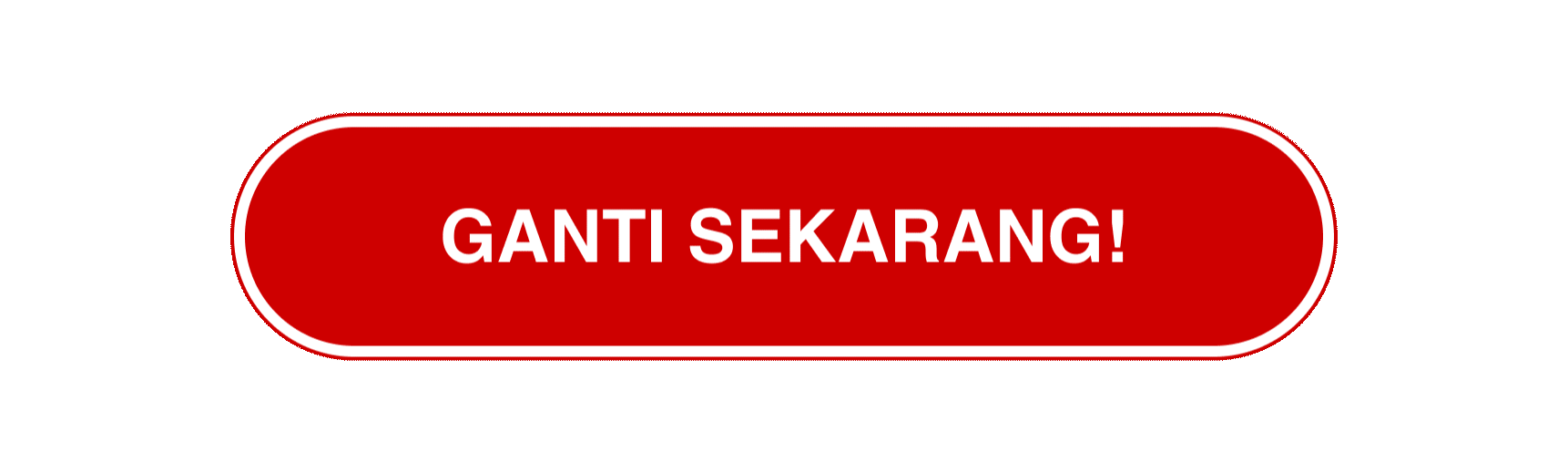 [ GANTI SEKARANG! ]