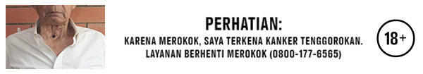 Perhatian : Karena merokok, saya terkena kanker tenggorokan. Layanan berhenti merokok (0800-177-6565)